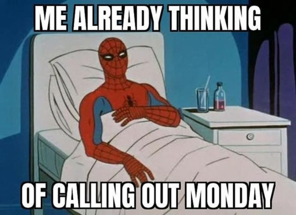 funny meme - already thinking about calling out monday