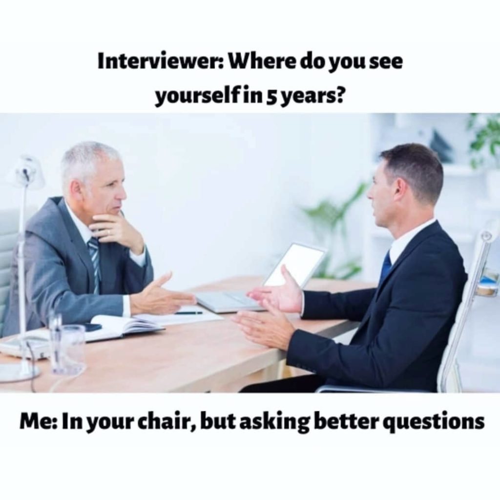 best meme - interview questions, see yourself in 5 years, your job