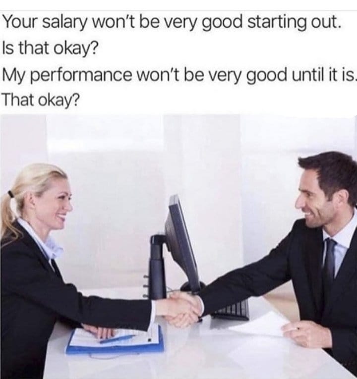 meme - salary won't be good, work won't be good