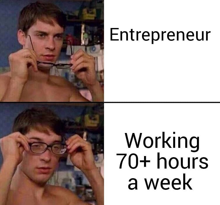 hustle meme about working 70 hours a week